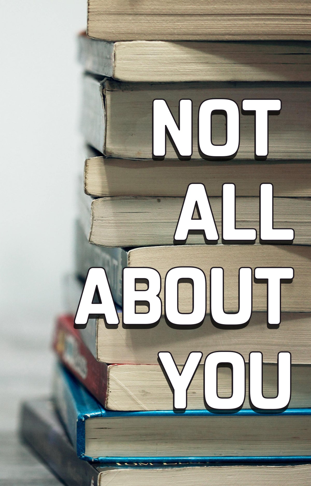 Not all about You