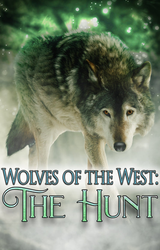 Wolves of the West: The Hunt