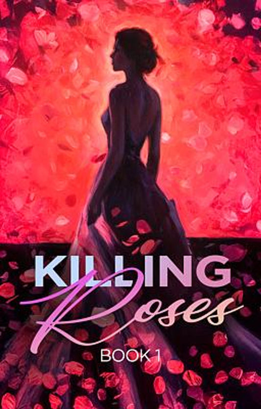 Killing Roses Book 1